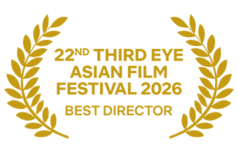 Laurel: 22nd Third Eye Asian Film Festival 2026, Best Director.